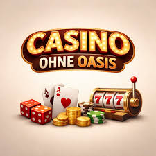 Casino ohne Oasis Die neuen Spielmöglichkeiten